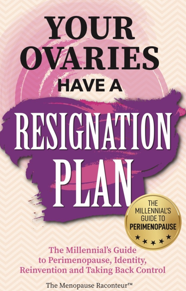 Your Ovaries Have a Resignation Plan - book cover
